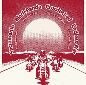 Sacramento + Black Panda + Crucifucked + Endless War