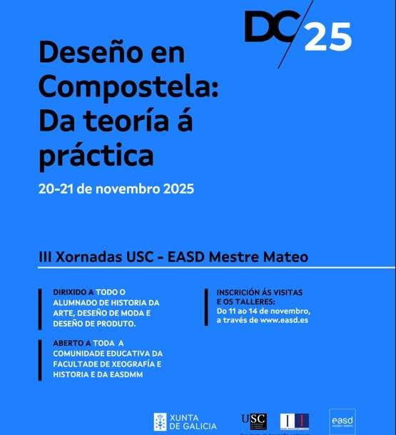 III Jornadas USC–EASD Mestre Mateo: Diseño en Compostela: de la teoría a la práctica
