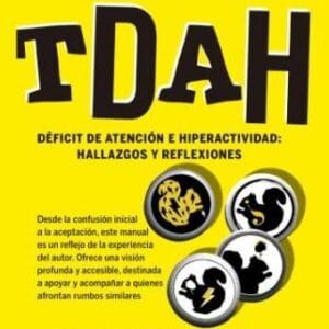 El Trastorno por Déficit de Atención e Hiperactividad (TDAH)