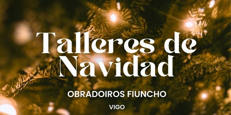 Obradoiros Fiuncho - Talleres de Navidad