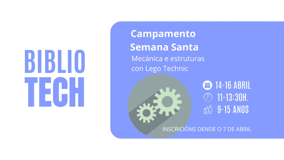 BiblioTECH. Campus de Semana Santa: Mecánica e estruturas con Lego Technic