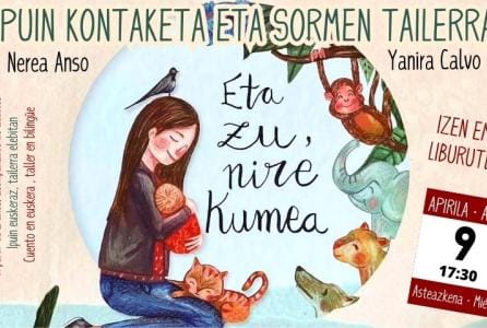 Cuentacuentos en euskera. 'Eta zu, nire kumea'