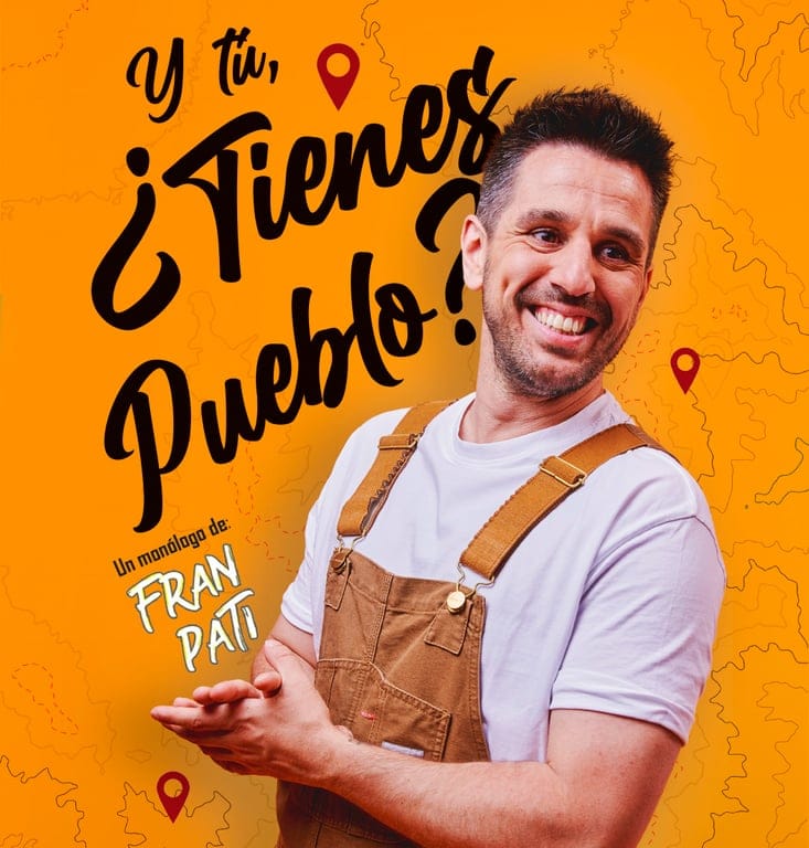 FRAN PATI. Y tú, ¿Tienes pueblo?