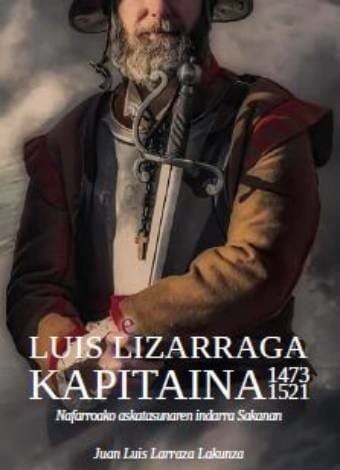 Presentación del libro “Luis Lizarraga kapitaina. 1473-1521: Nafarroako askatasunaren indarra Sakanan”