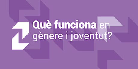 Jornades de presentació del projecte Què Funciona en Gènere i Joventut