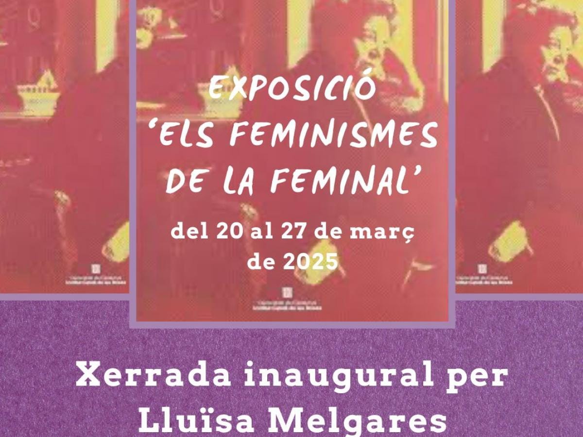 Exposició i acte inaugural 'Els Feminismes de la Feminal'