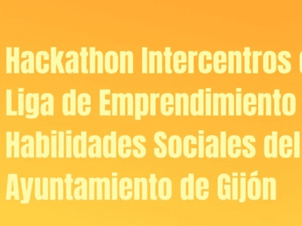 Hackathon de emprendimiento junior intercentros del Ayuntamiento de Gijón/Xixón