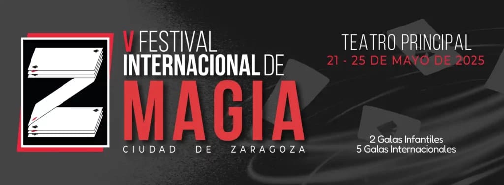 V FESTIVAL INTERNACIONAL DE MAGIA CIUDAD DE ZARAGOZA
