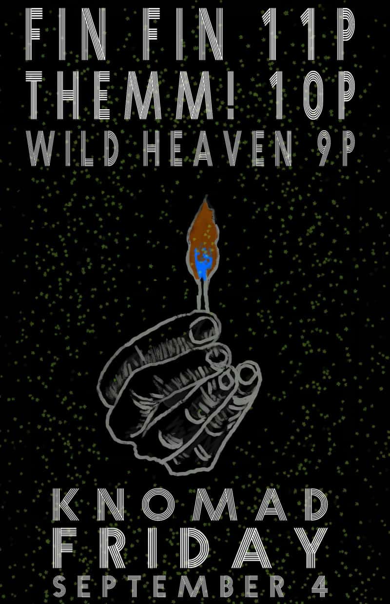 Fin Fin // Themm! // Wild Heaven