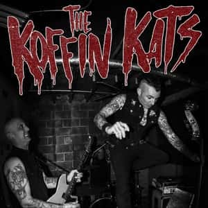 Koffin Kats with special guests The Last Gang and Starving Wolves