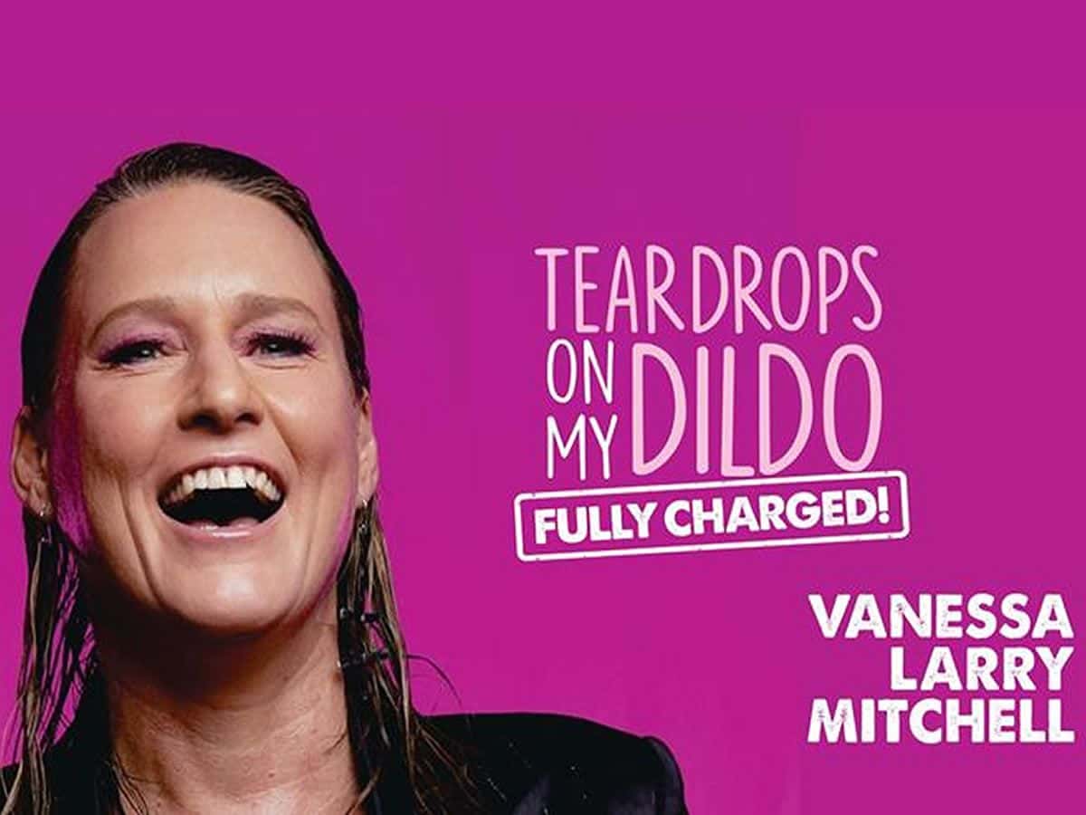 Vanessa Larry Mitchell - Teardrops on My Dildo: Fully Charged