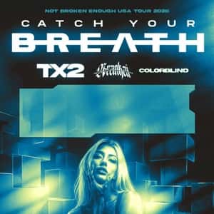 Catch Your Breath - Not Broken Enough World Tour