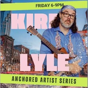 Kirby Lyle 'In The Round' with Anchored Artists