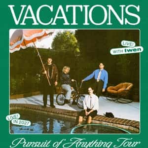 Vacations - Pursuit Of Anything Tour