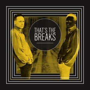 That's The Breaks