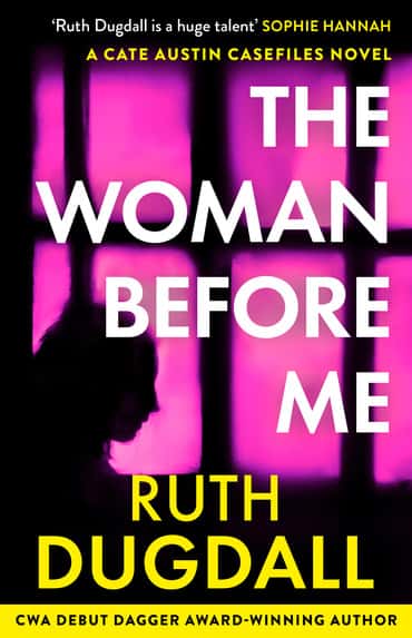 The Cate Austin Casefiles: Ruth Dugdall