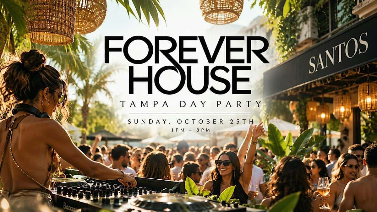 FOREVER HOUSE | Tampa Day Party