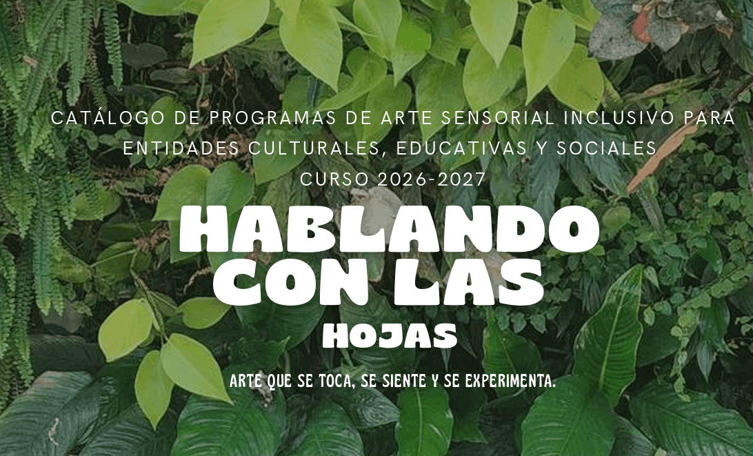 Charla de introducción al curso de arte sensorial inclusivo Hablando con las hojas