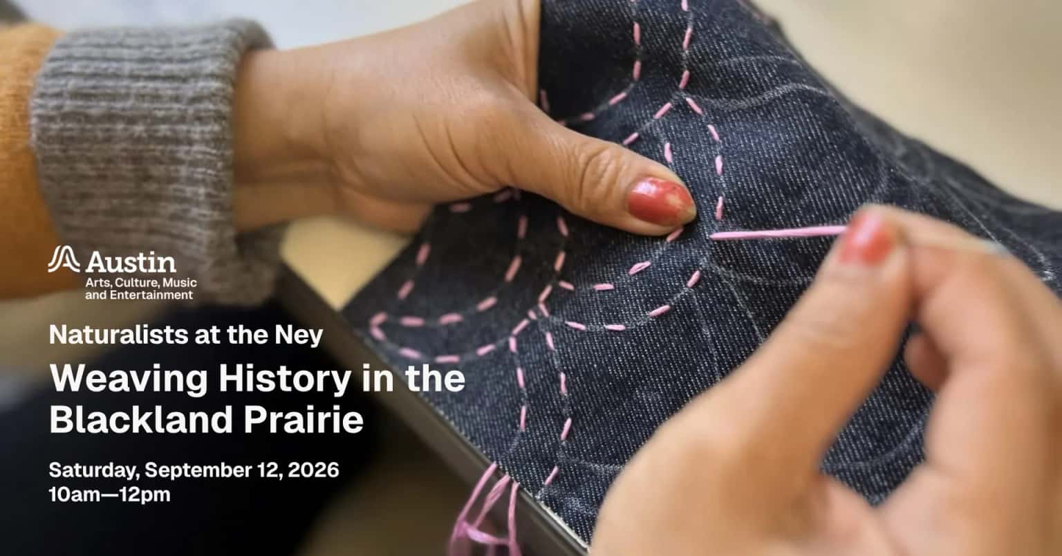 Naturalists at the Ney: Weaving History in the Blackland Prairie