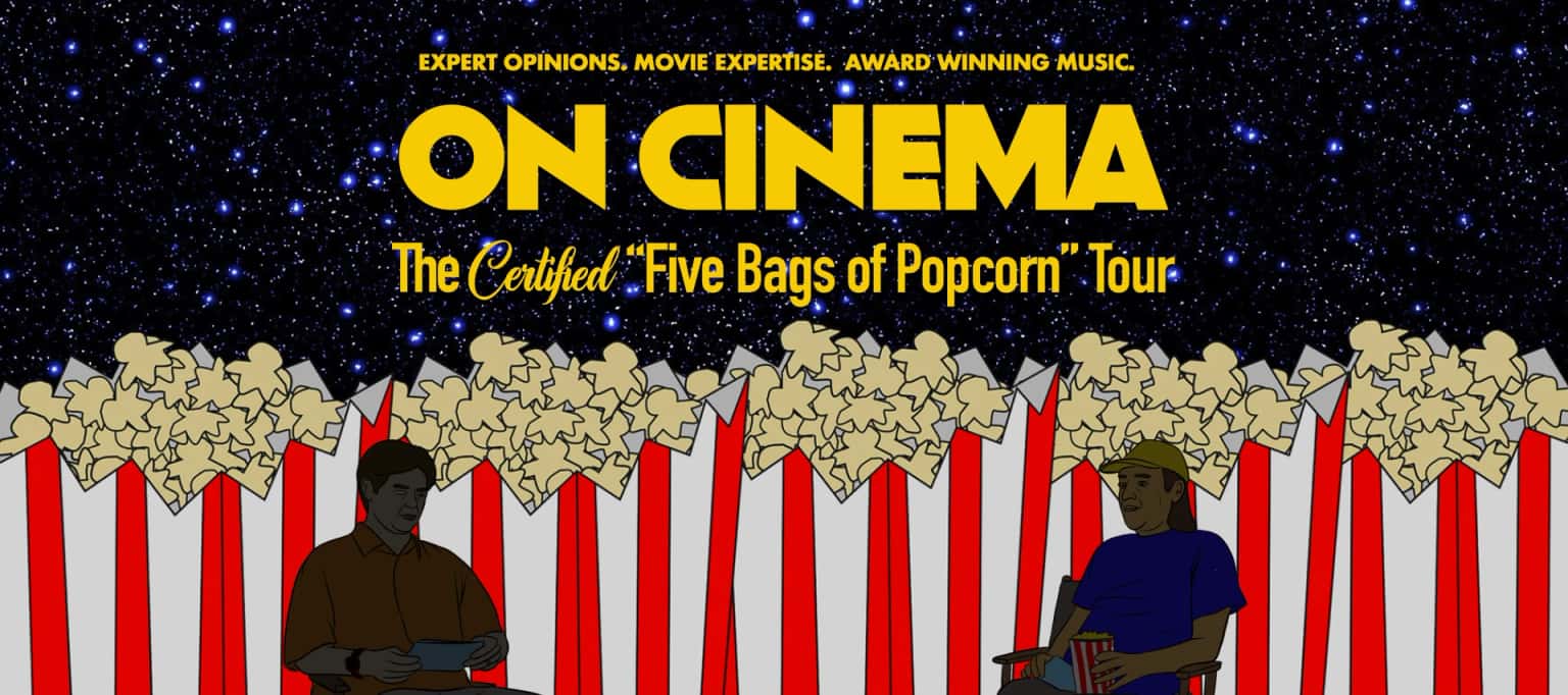 On Cinema Live! - The Certified Five Bags of Popcorn Tour