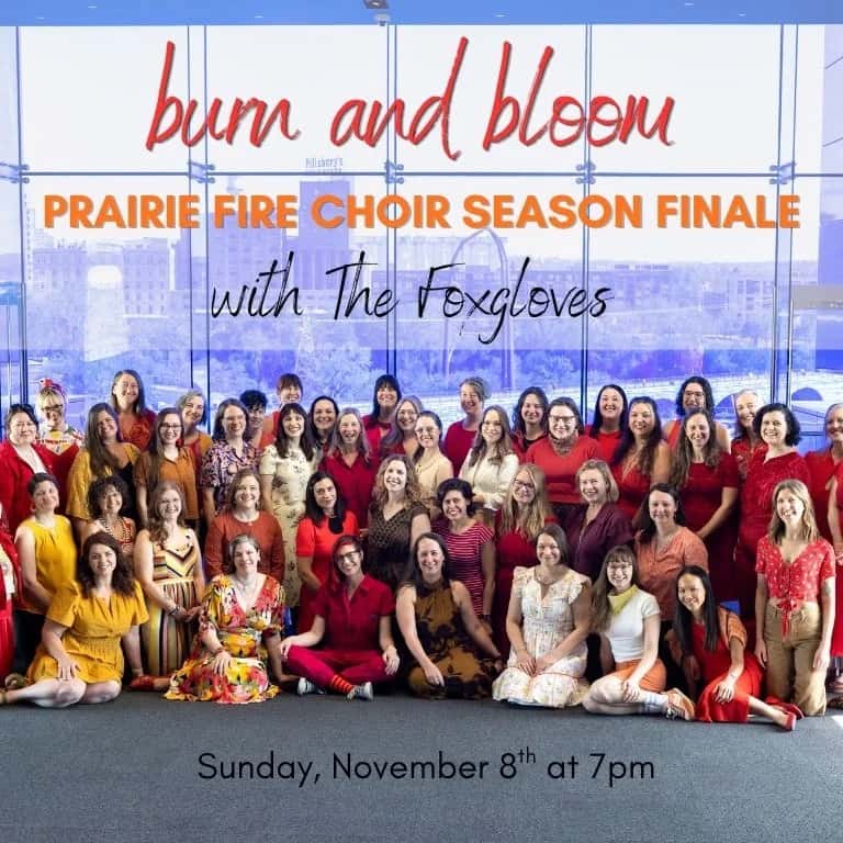 Burn and Bloom: Prairie Fire Choir Season Finale with The Foxgloves
