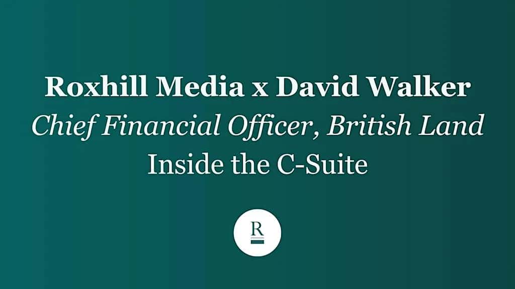 Roxhill Media x David Walker: Inside the C-Suite