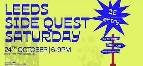 Leeds SideQuest Saturday