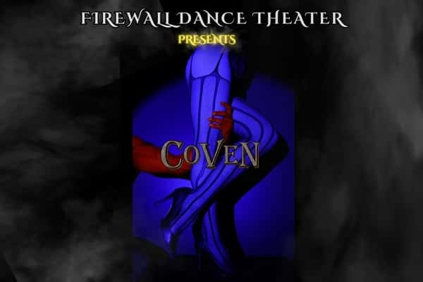 fireWALL Dance Theater: COVEN