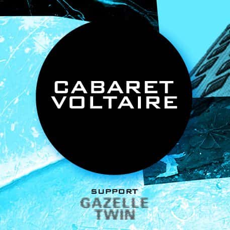 Cabaret Voltaire (with Gazelle Twin)