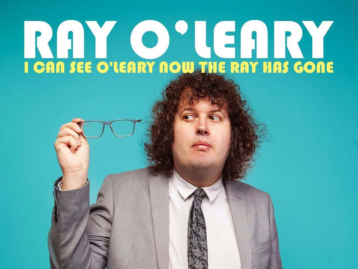 Ray O'Leary: I Can See O'Leary Now The Ray Has Gone