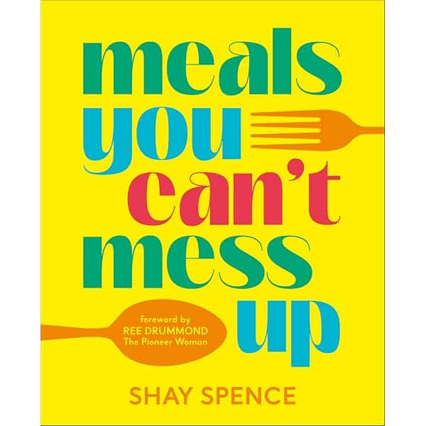 Shay Spence: Meals You Can't Mess Up