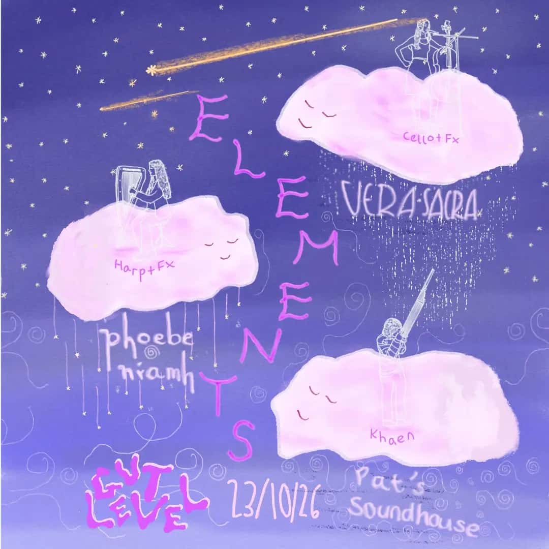 Elements w/ Pat's Soundhouse, Vera Sacra & Phoebe Niamh