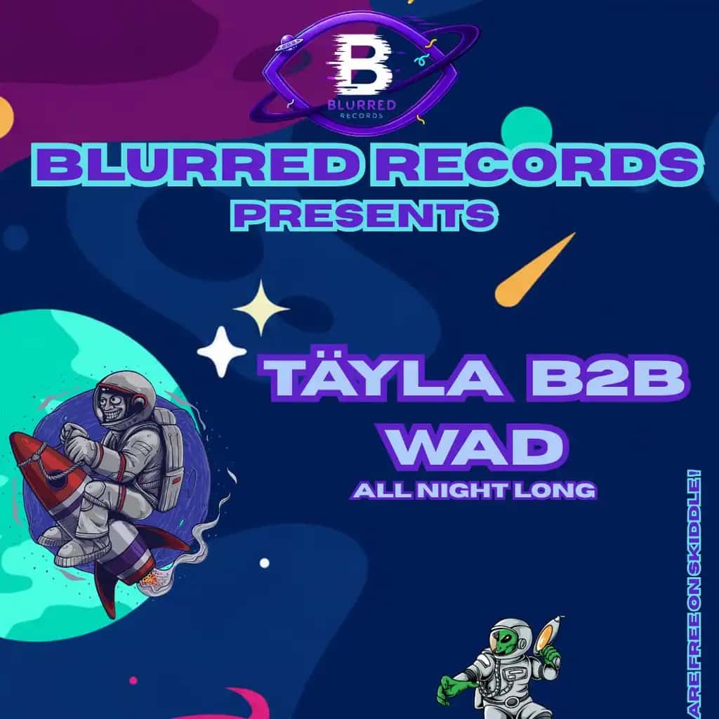 Blurred all night long #002 TÄYLA b2b WAD