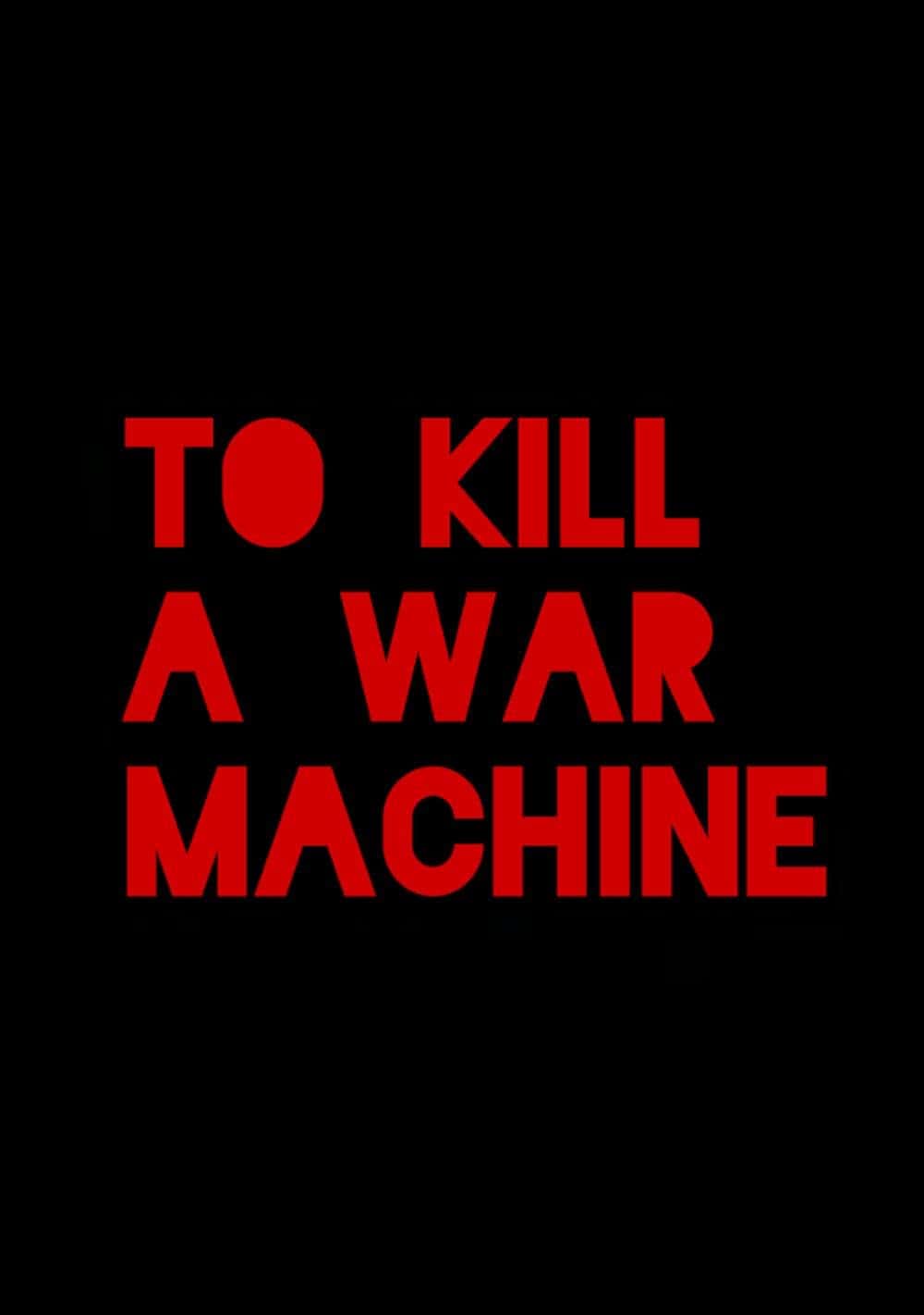 Cine Forum 'To Kill a War Machine'