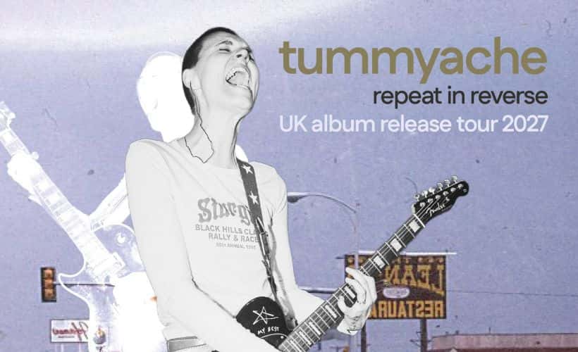 Tummyache - Repeat In Reverse - UK Album Release Tour 2027