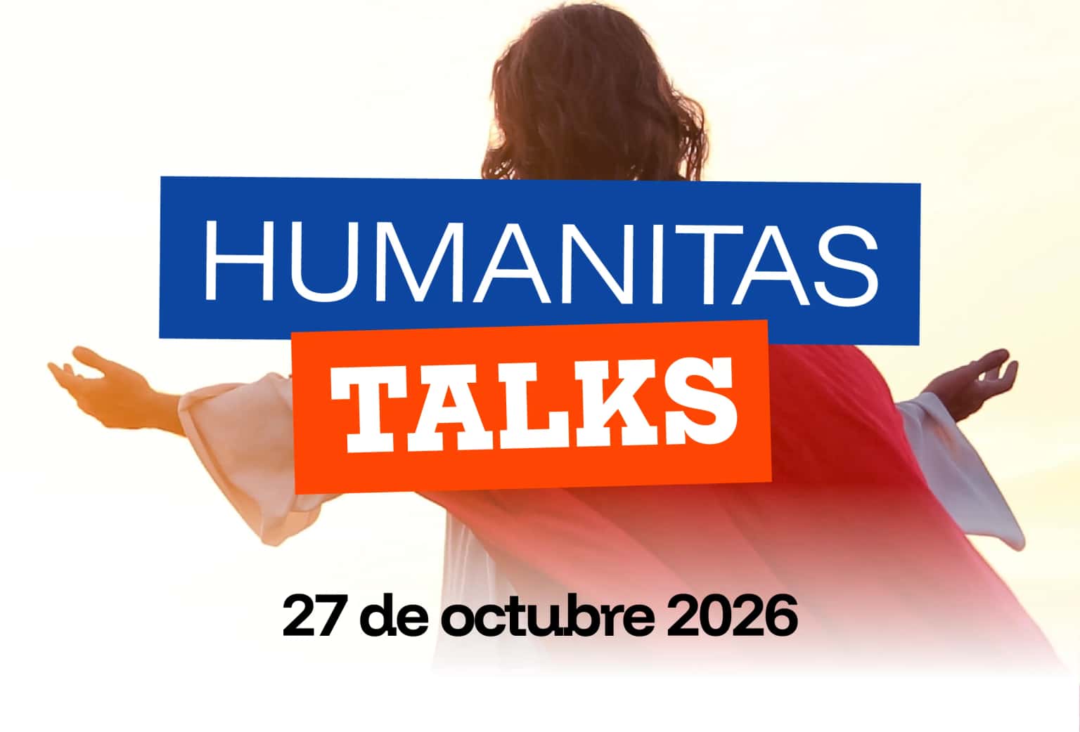 Humanitas Talks: ¿Y ustedes, quién dicen que soy?» (Mt 16,15): Jesucristo, centro de la fe