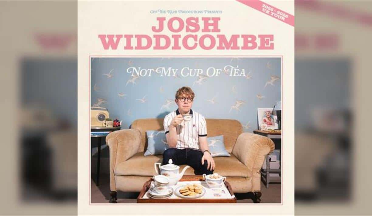 Josh Widdicombe: Not My Cup of Tea