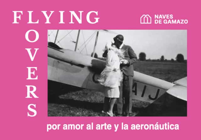 Flying Lovers. Por amor al arte y la aeronáutica