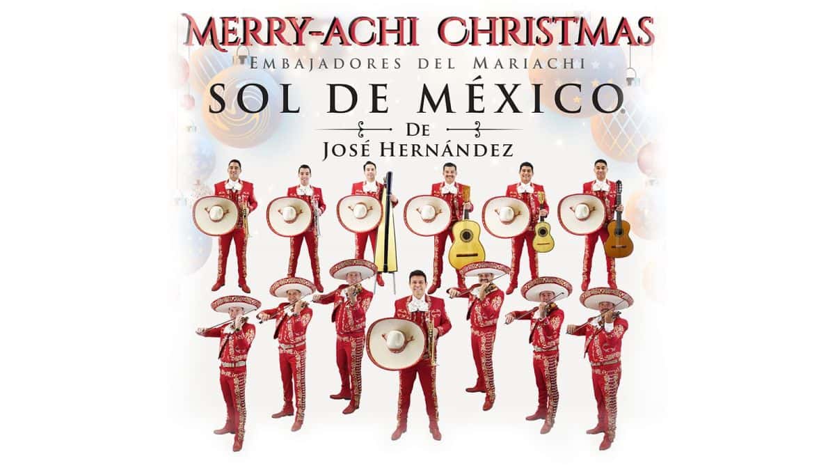 Mariachi Sol de Mexico presents Jose Hernandez' Merry-Achi Christmas