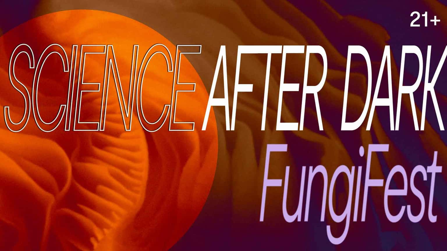 Science After Dark: Fungi Fest