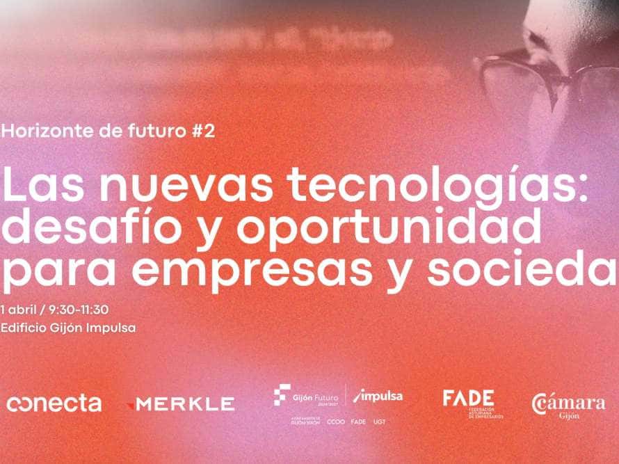Jornada Horizontes de Futuro: "Las nuevas tecnologías: desafío y oportunidad para empresas y sociedad"