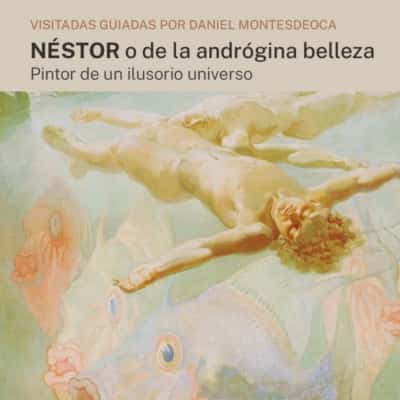 Visita guiada: 'Néstor o de la andrógina belleza'
