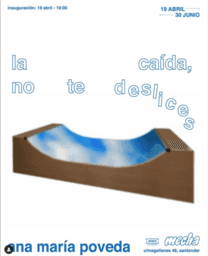 Inauguración de "La caída, no te deslices", de la artista Ana María Poveda