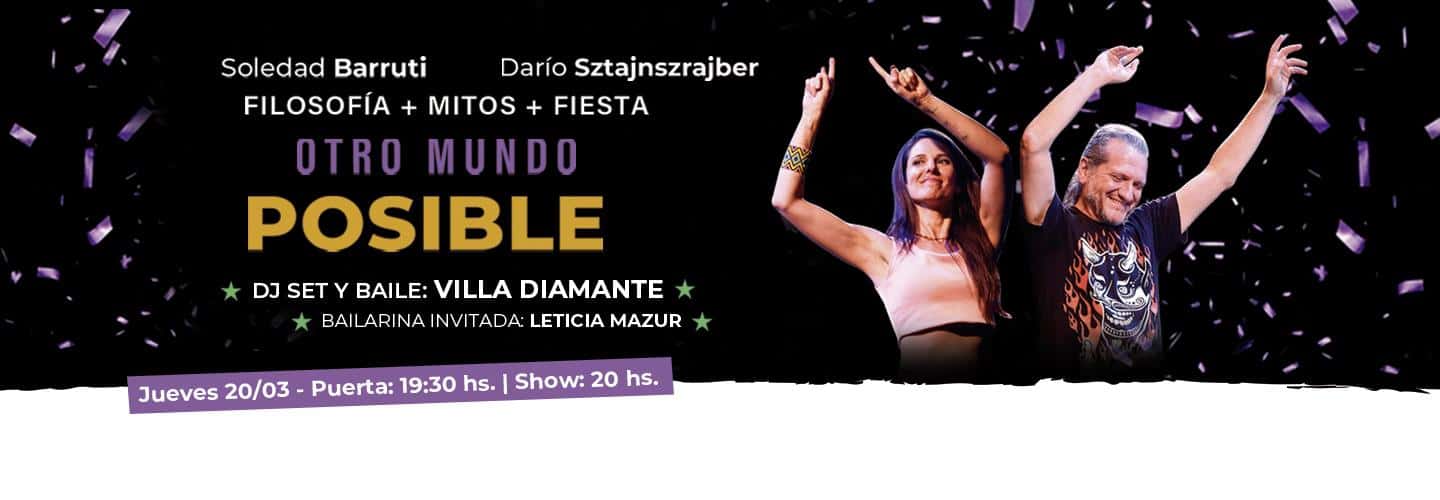 OTRO MUNDO ES POSIBLE - Darío Sztajnszrajber + Sole Barruti