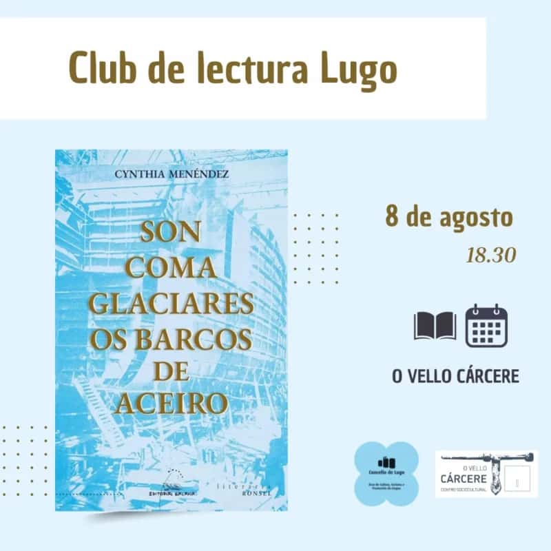 Club de Lectura Lugo: 'Son coma glaciares os barcos de aceiro'