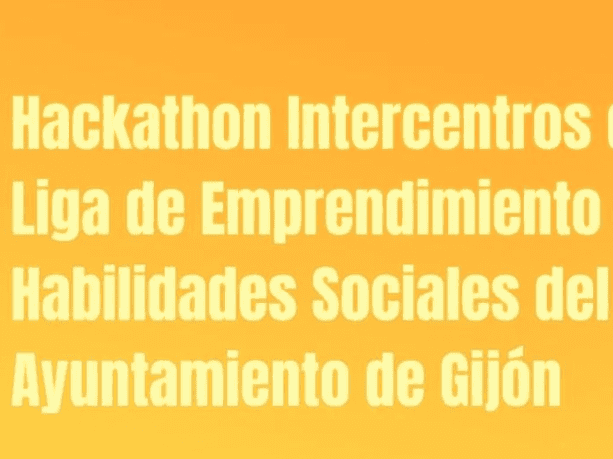 Hackathon de emprendimiento junior intercentros del Ayuntamiento de Gijón/Xixón
