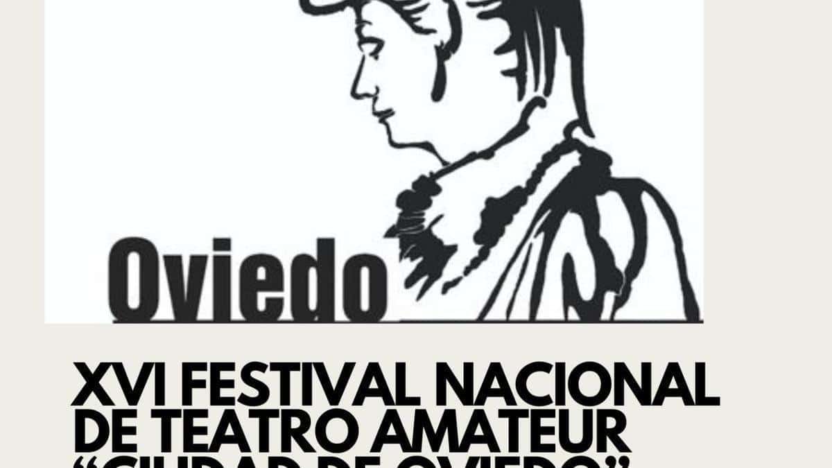 XVI Festival Nacional de Teatro Amateur Ciudad de Oviedo Memorial José Antonio Lobato