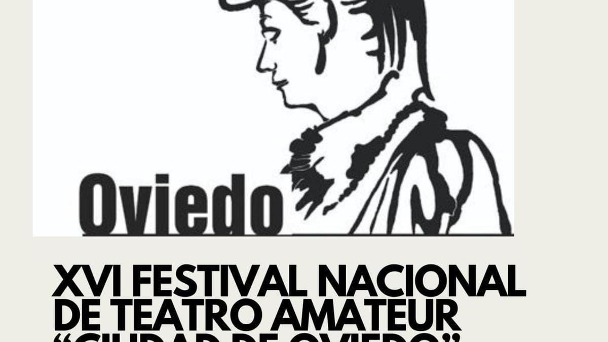 XVI Festival Nacional de Teatro Amateur Ciudad de Oviedo Memorial José Antonio Lobato