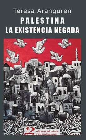 Presentación del libro: Palestina. La existencia negada
