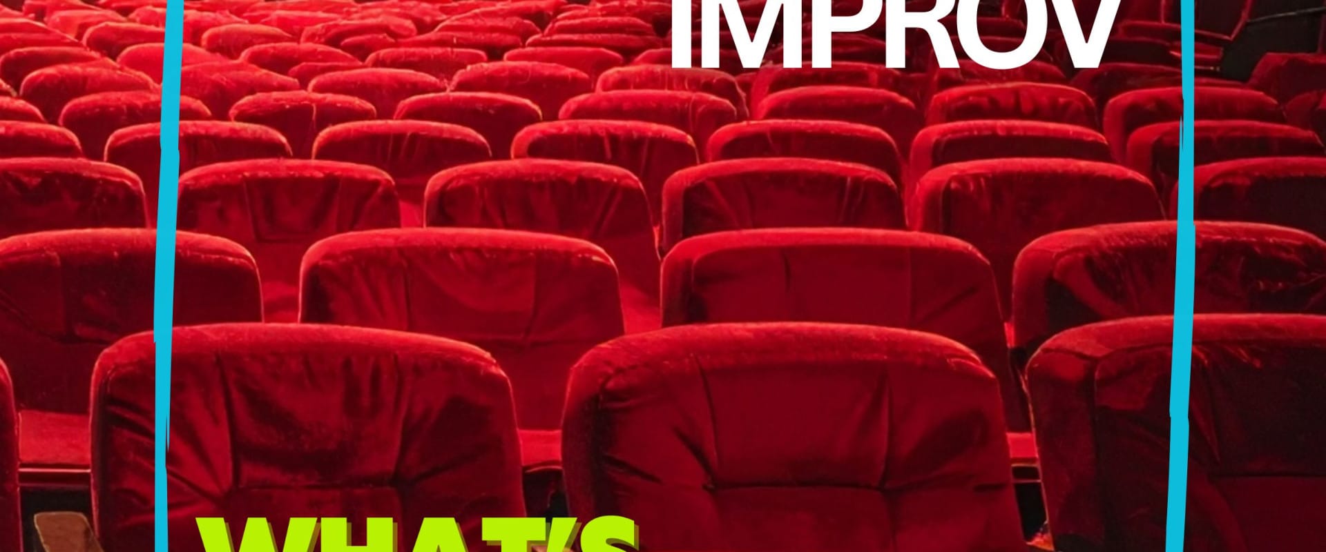 Spontaneity: What's Up! Improv